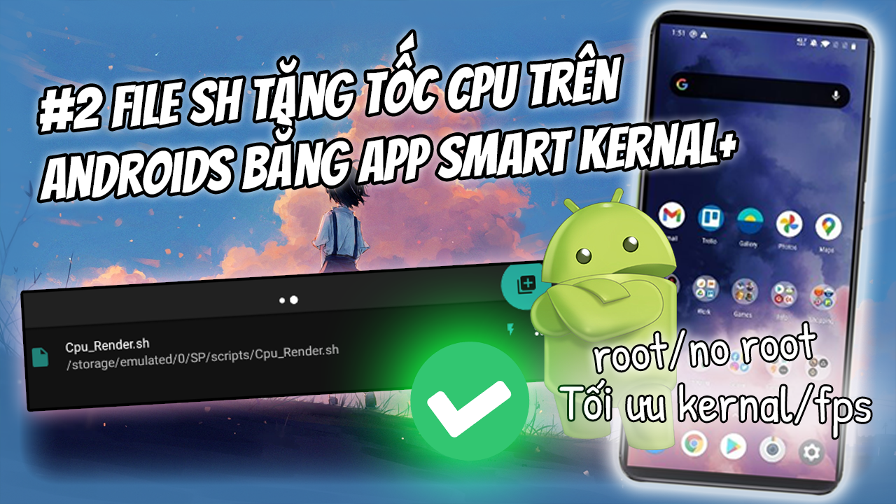 Tăng Tốc CPU Tr&ecirc;n Điện Thoại Android Với File cpu_render.sh // Smart Kernal