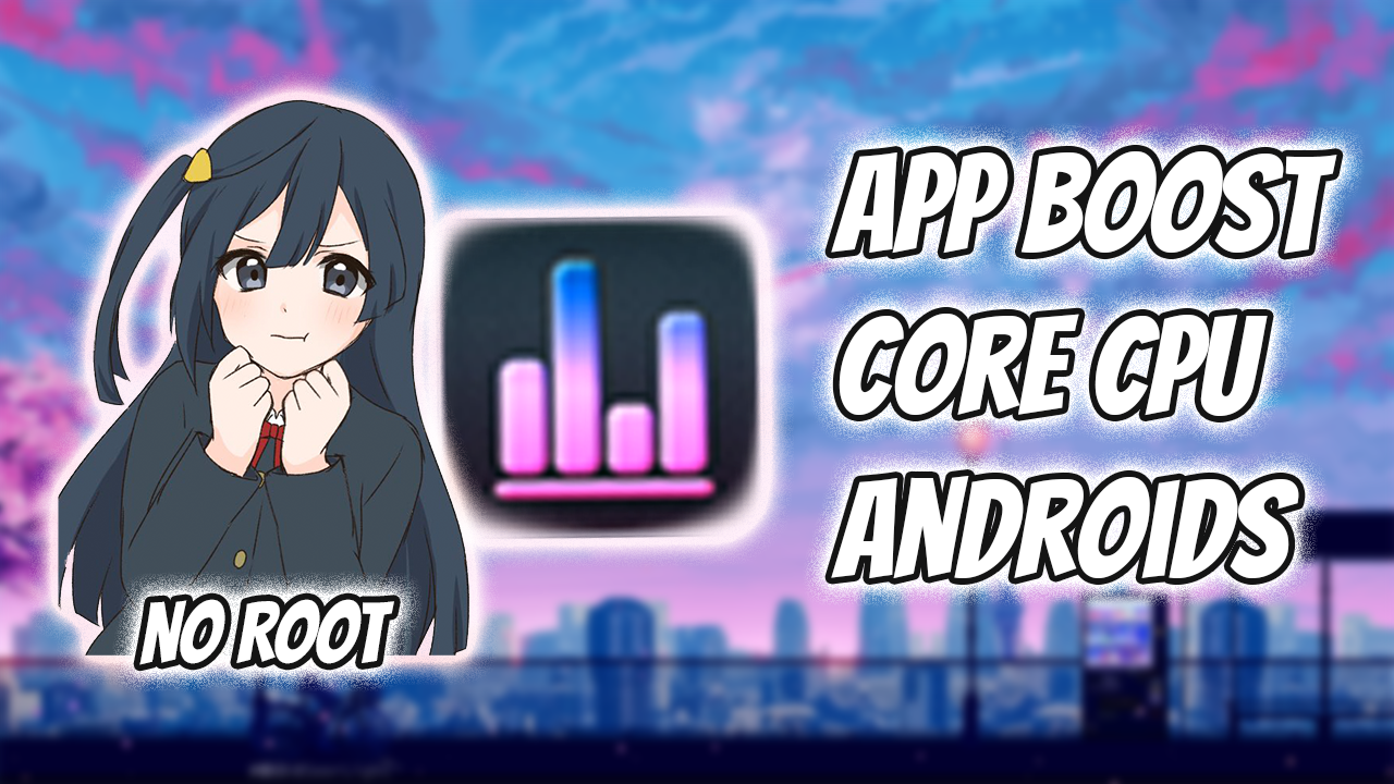 App Boost Core CPU Android Osteup [ No Root ]