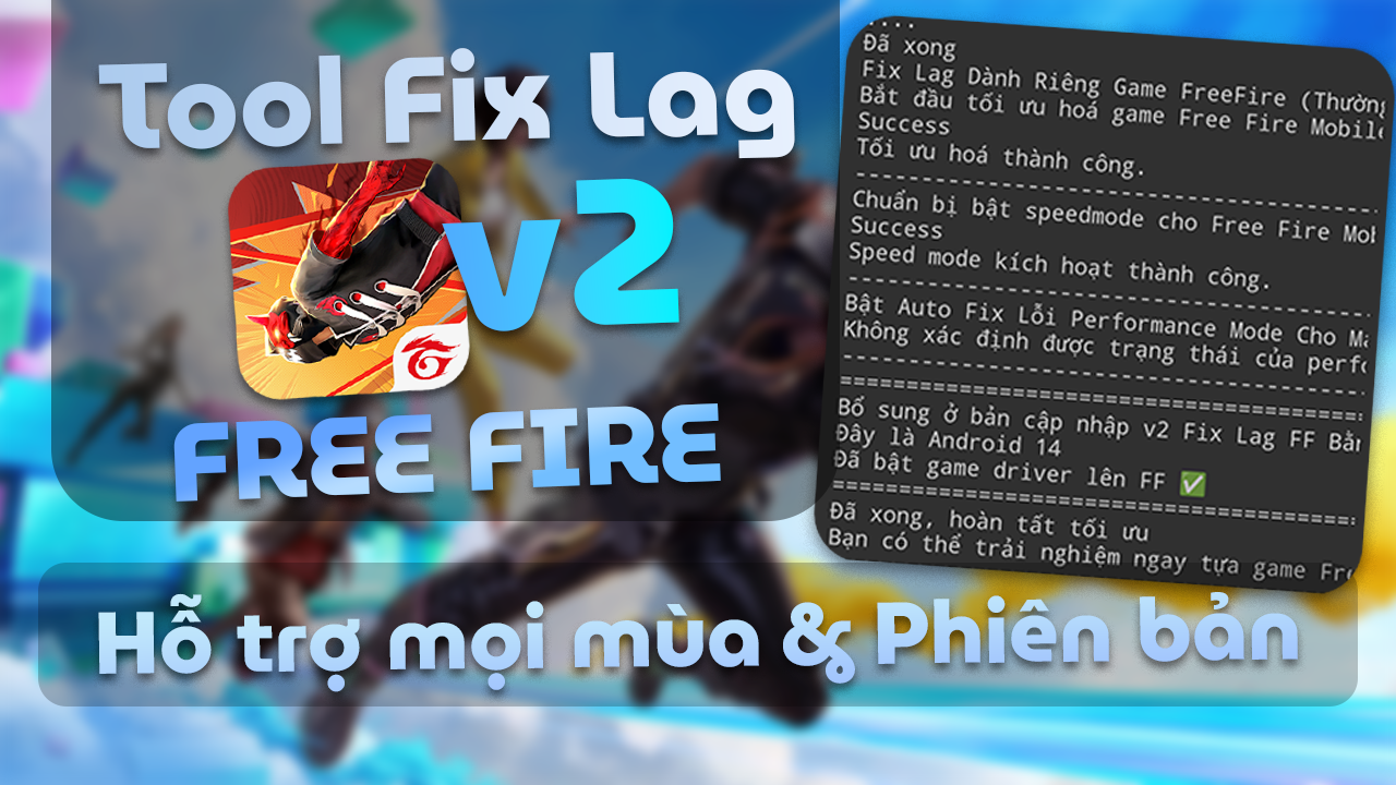 Tool Fix Lag Free Fire v2 &ndash; Hỗ Trợ Mọi Phi&ecirc;n Bản, M&ugrave;a Giải