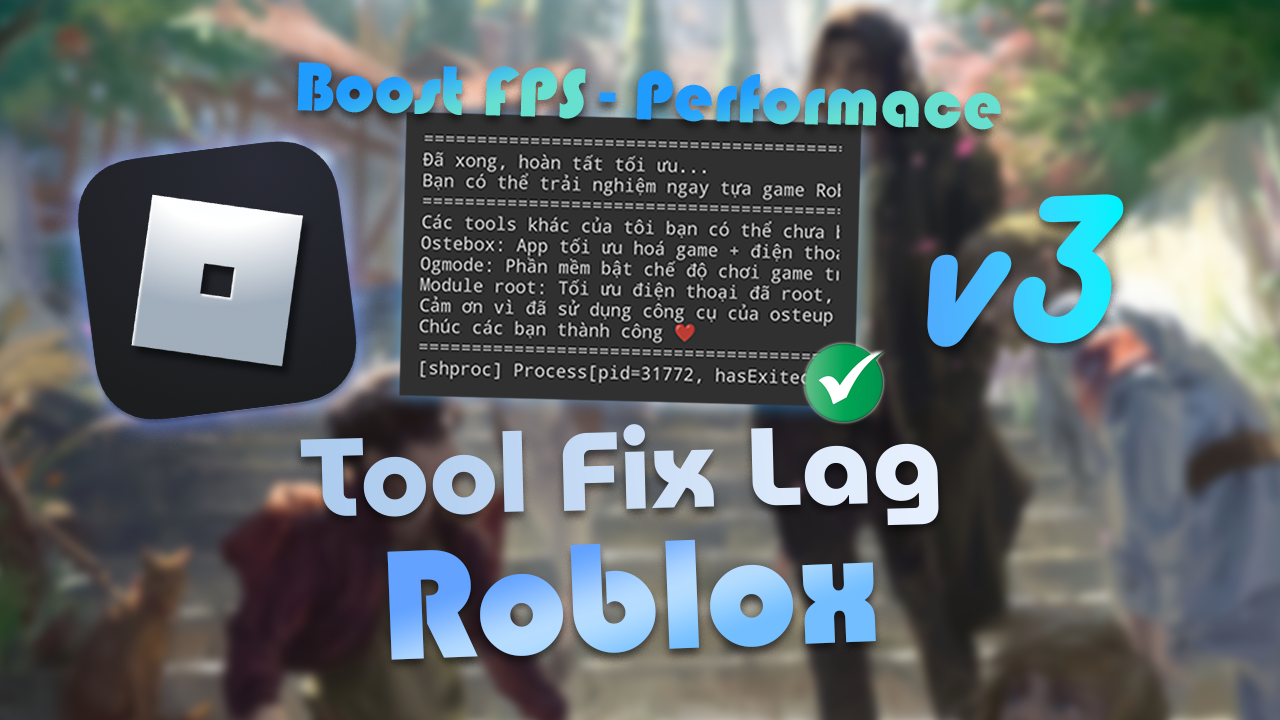 Tool Fix Lag & Giảm Lag Roblox v3 Tr&ecirc;n Điện Thoại